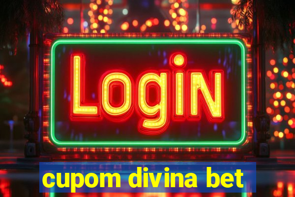 cupom divina bet